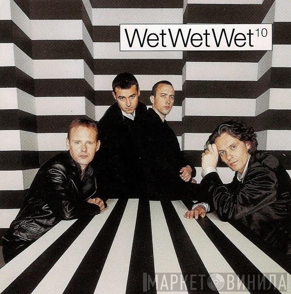 Wet Wet Wet - 10