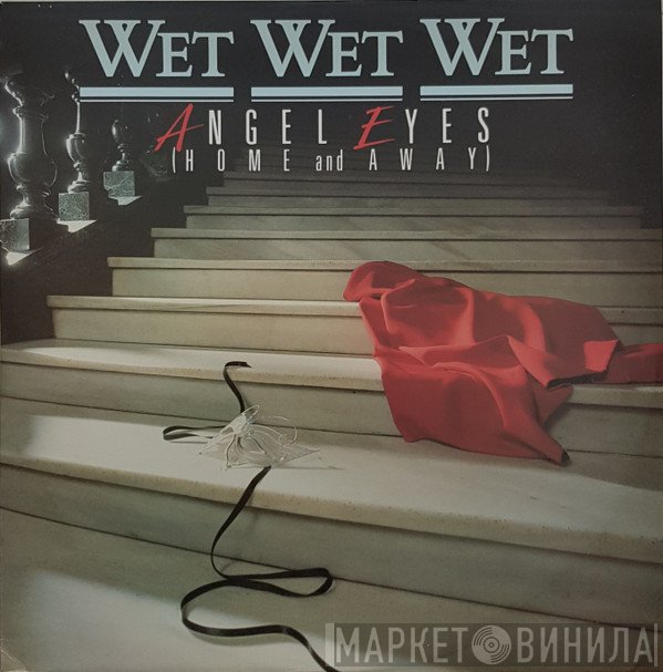 Wet Wet Wet - Angel Eyes (Home And Away)