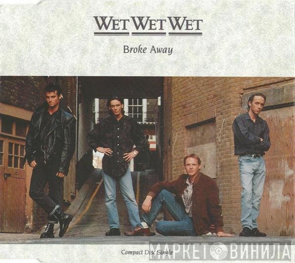 Wet Wet Wet  - Broke Away