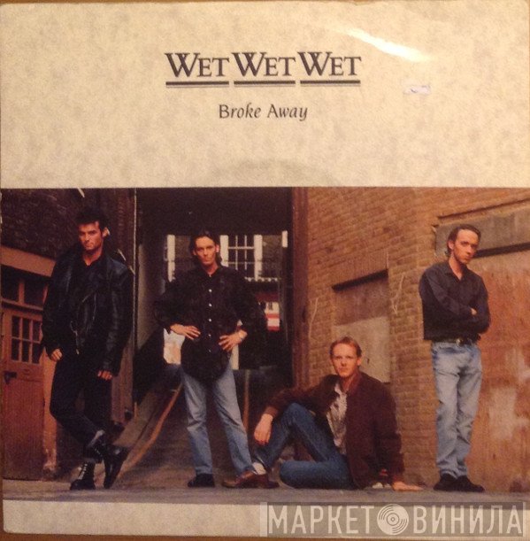 Wet Wet Wet - Broke Away