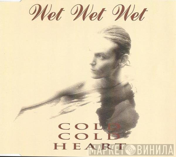 Wet Wet Wet  - Cold Cold Heart