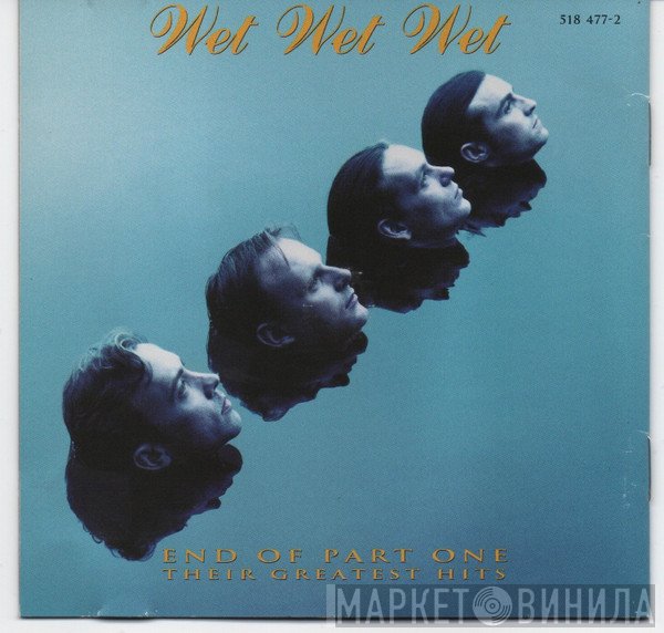 Wet Wet Wet - End Of Part One (Their Greatest Hits)