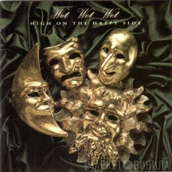 Wet Wet Wet  - High On The Happy Side