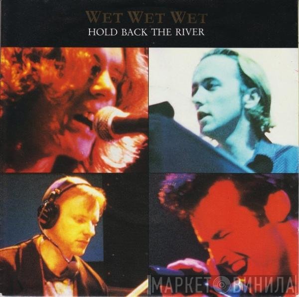 Wet Wet Wet - Hold Back The River