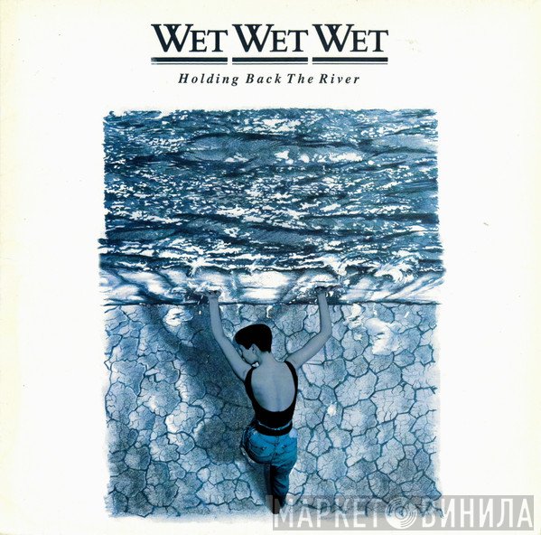 Wet Wet Wet - Holding Back The River