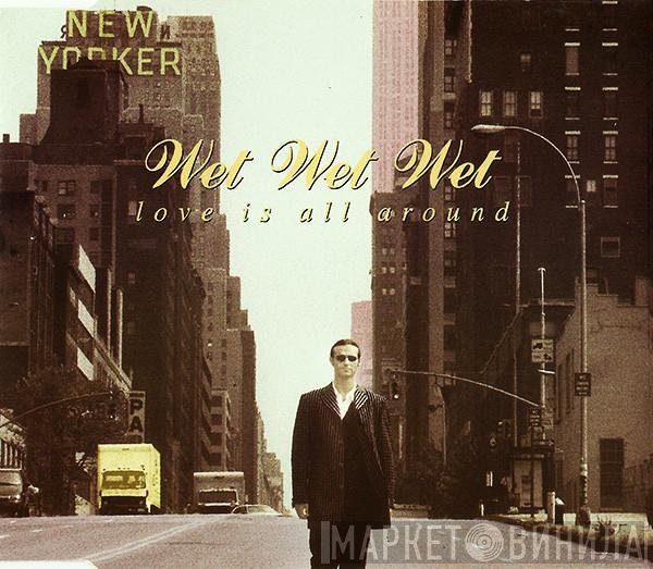 Wet Wet Wet - Love Is All Around