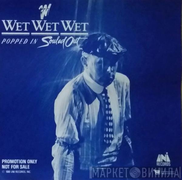 Wet Wet Wet  - Popped In Souled Out