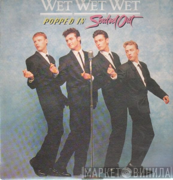 Wet Wet Wet  - Popped In Souled Out