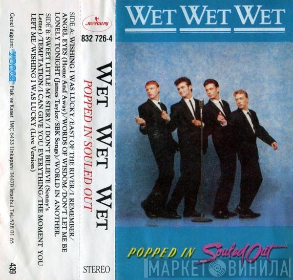 Wet Wet Wet  - Popped In Souled Out