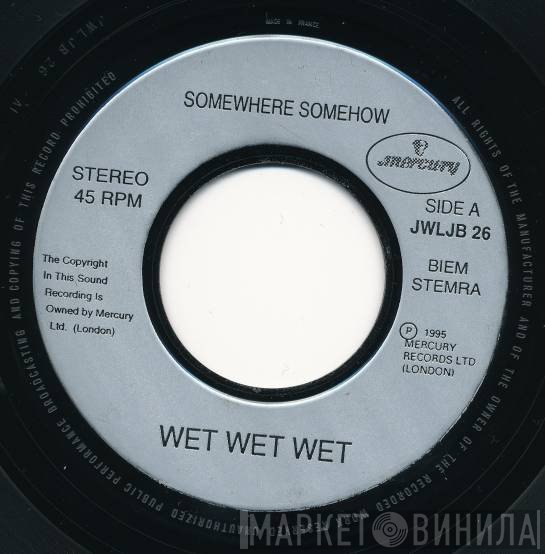Wet Wet Wet - Somewhere Somehow