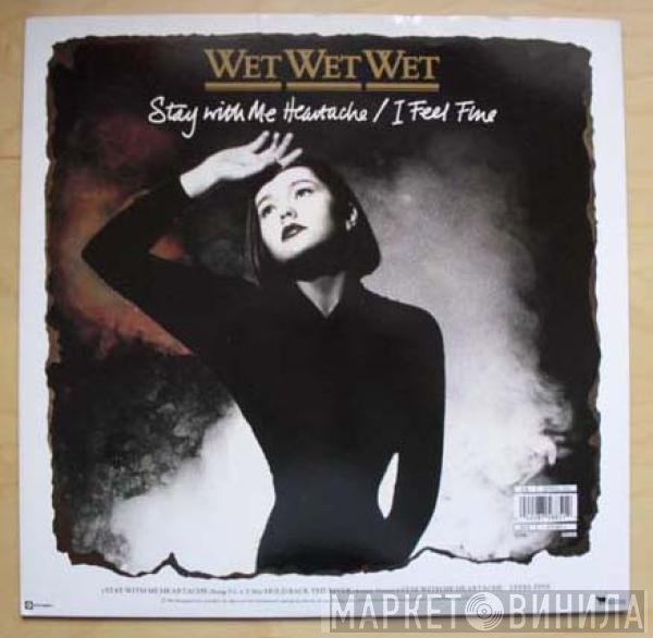 Wet Wet Wet - Stay With Me Heartache / I Feel Fine