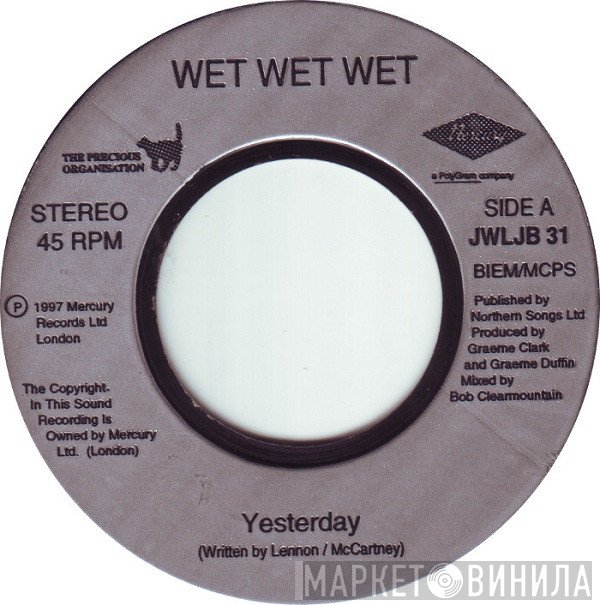 Wet Wet Wet - Yesterday / Maybe I'm In Love