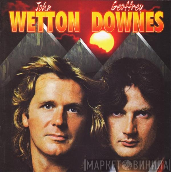 Wetton/Downes - John Wetton/Geoffrey Downes