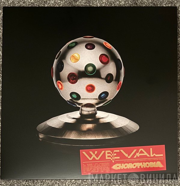 Weval - CHOROPHOBIA