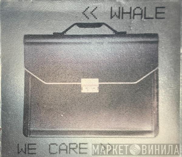 Whale - We Care