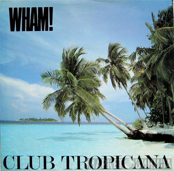 Wham! - Club Tropicana