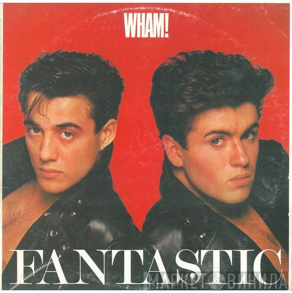 Wham!  - Fantastic