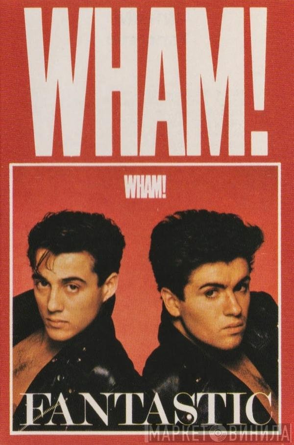 Wham!  - Fantastic