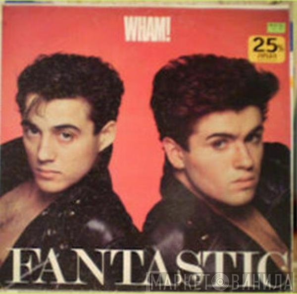 Wham!  - Fantastic