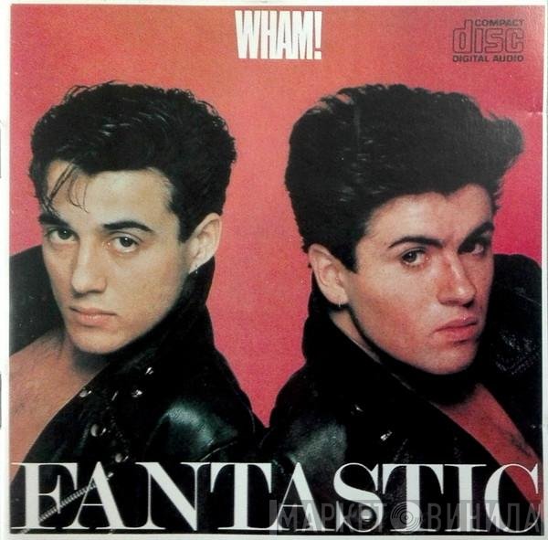 Wham!  - Fantastic