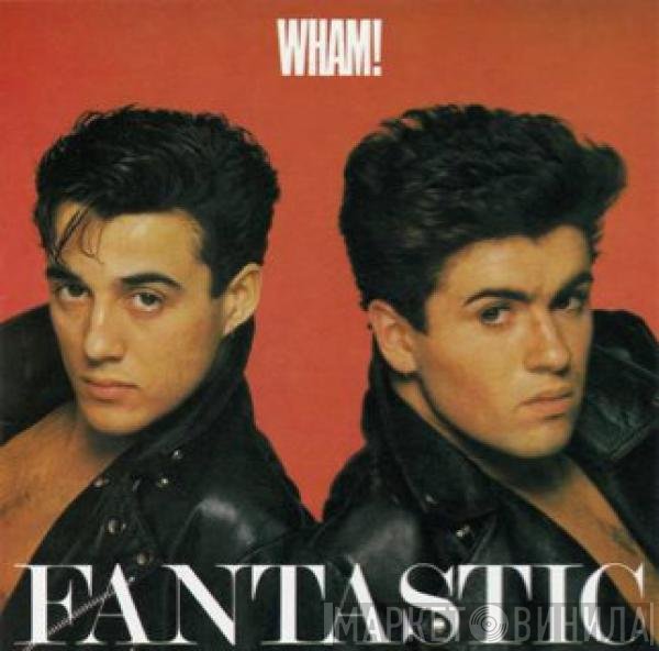 Wham!  - Fantastic