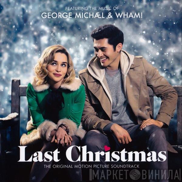 Wham!, George Michael - Last Christmas  (The Original Motion Picture Soundtrack)