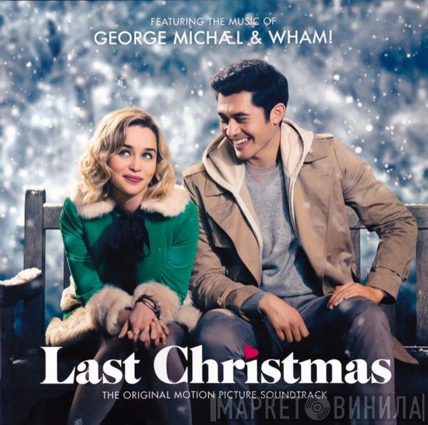 Wham!, George Michael - Last Christmas  (The Original Motion Picture Soundtrack)