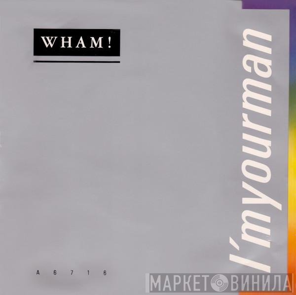 Wham! - I'm Your Man