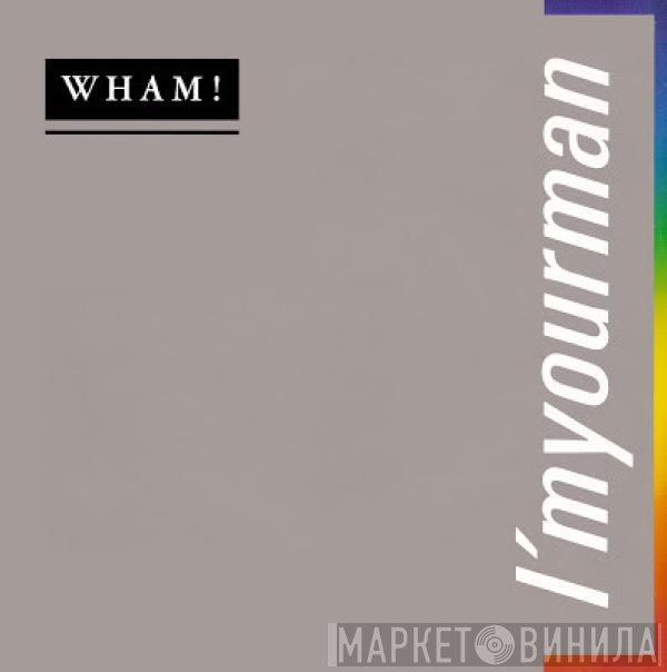 Wham! - I'm Your Man