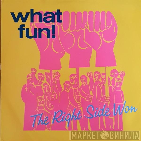 What Fun! - The Right Side Won