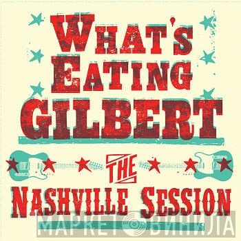 What's Eating Gilbert - The Nashville Session