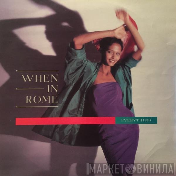 When In Rome  - Everything