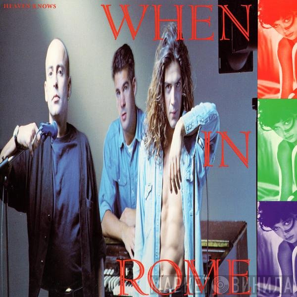 When In Rome  - Heaven Knows