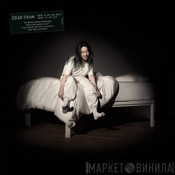  - When We All Fall Asleep, Where Do We Go?