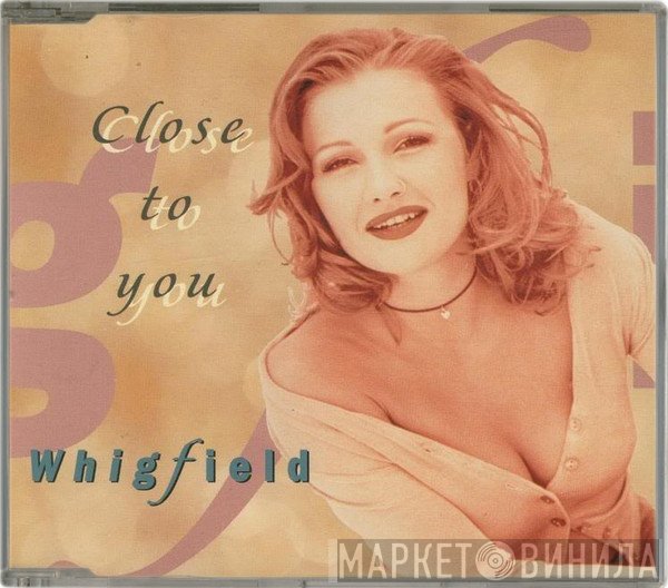 Whigfield  - Close To You