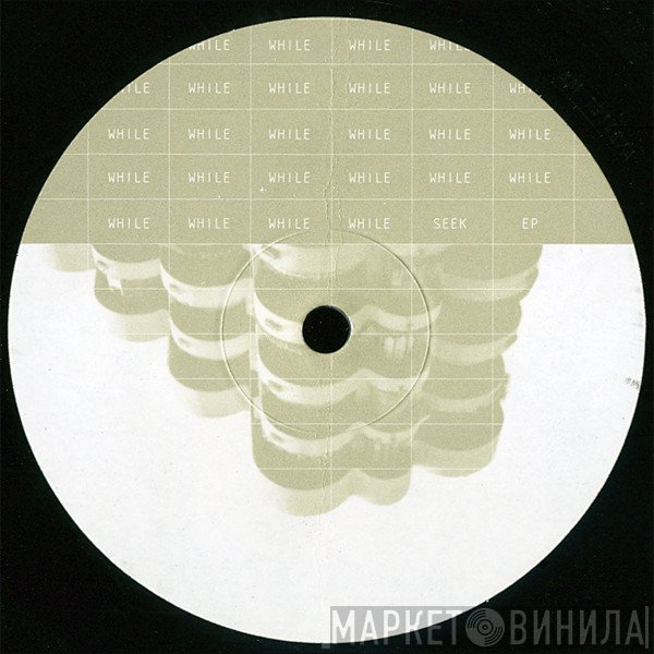 While - Seek EP