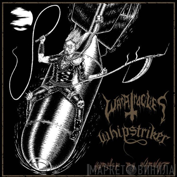 Whipstriker, War Atrocities - Struck By Warwhip