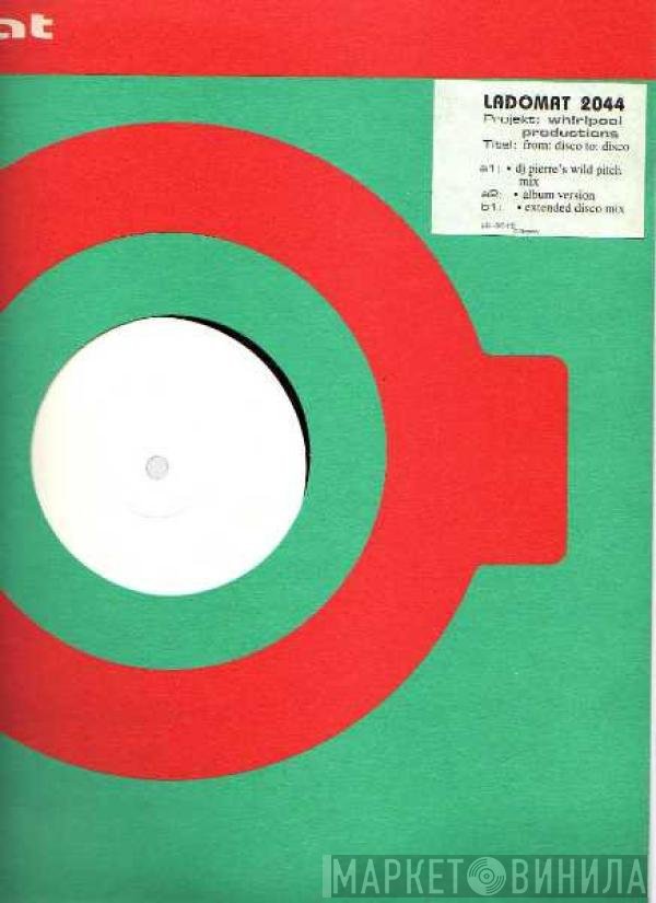 Whirlpool Productions - From: Disco To: Disco