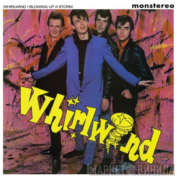 Whirlwind  - Blowing Up A Storm