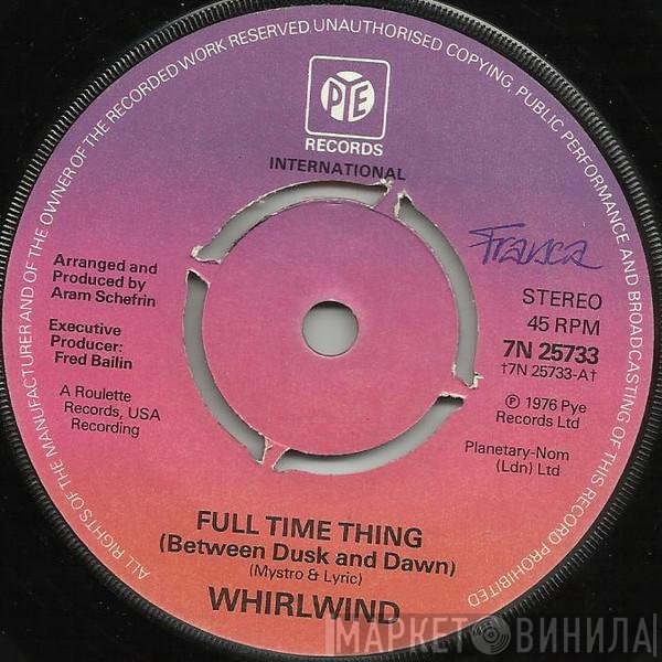 Whirlwind - Full Time Thing (Between Dusk And Dawn)