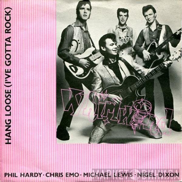 Whirlwind  - Hang Loose (I've Gotta Rock)
