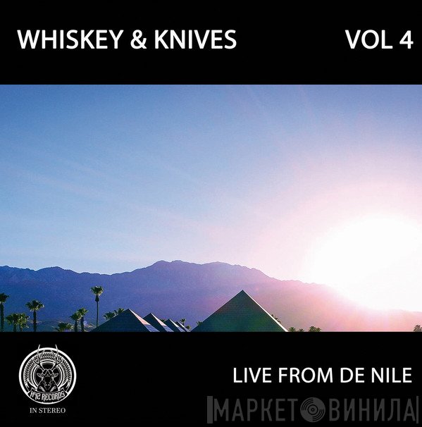 Whiskey & Knives - Vol 4 - Live From De Nile