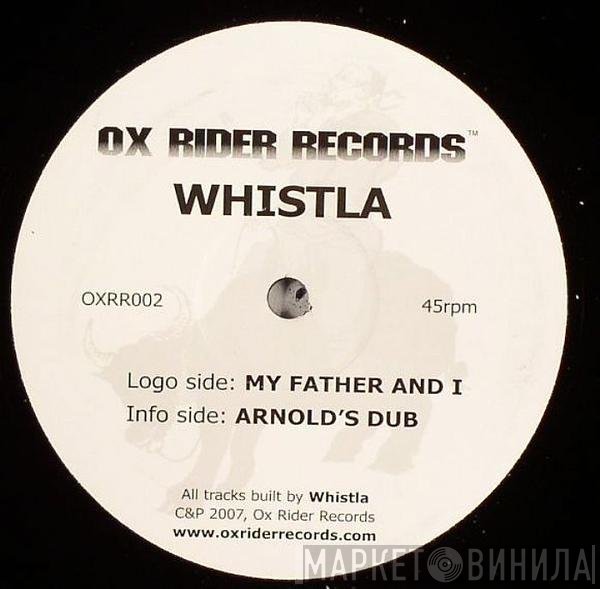 Whistla - My Father &amp; I / Arnold's Dub