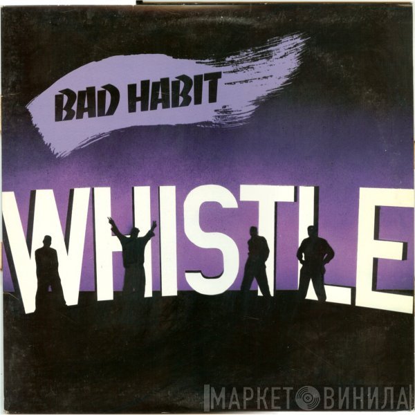 Whistle - Bad Habit