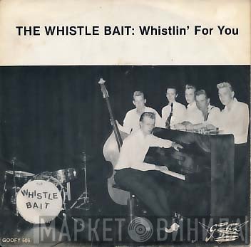 Whistle Bait - Whistlin' For You