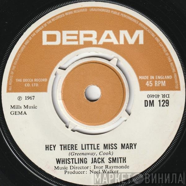 Whistling Jack Smith - Hey There Little Miss Mary
