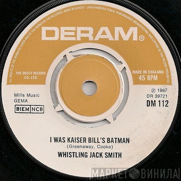 Whistling Jack Smith - I Was Kaiser Bill's Batman