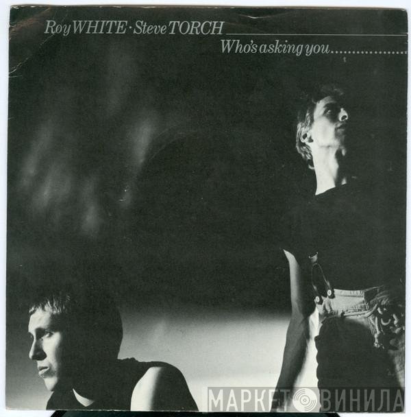 White &amp; Torch - Who's Asking You