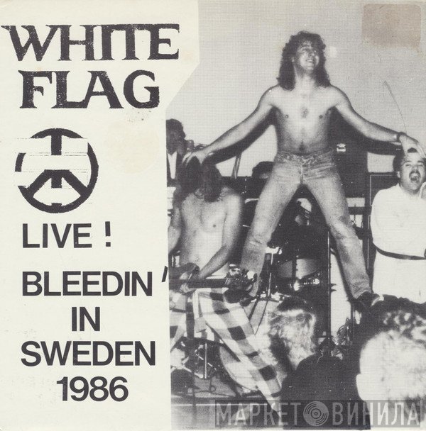White Flag - Live! Bleedin' In Sweden 1986
