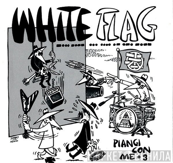 White Flag  - Piangi Con Me + 3